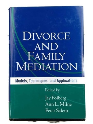 Divorce and Family Mediation Models, Techniques, and Applications