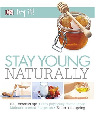 Stay Young Naturally (Try It!),Susannah Marriott