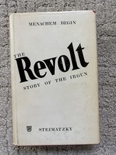THE REVOLT: STORY OF THE IRGUN By Menachem Begin