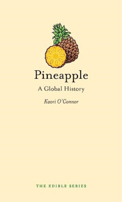 Pineapple: A Global History (Edible) - HardBack NEW Kaori O'Connor  2013-09-01