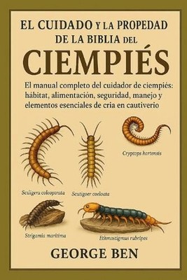 El Cuidado Y La Propiedad de la Biblia del Ciempis: El manual completo del cuida