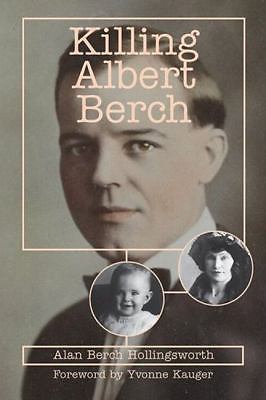 Killing Albert Berch - paperback, 1455623555, Alan Hollingsworth