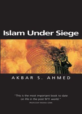 Islam Under Siege: Living Dan- Akbar S Ahmed, 0745622100, paperback, AUTOGRAPHED