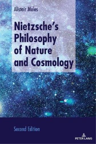 Alistair Moles Nietzsche’s Philosophy of Nature and Cosmology (Copertina rigida)