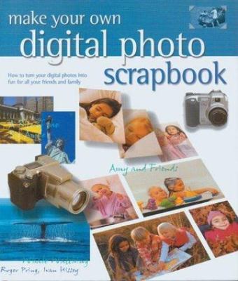 Make Your Own Digital Photo Scrapbook: Ho- 9781586637125, hardcover, Hissey, new