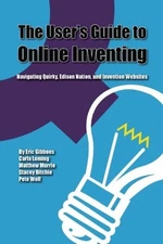 THE USER'S GUIDE TO ONLINE INVENTING: NAVIGATING QUIRKY, By Eric Gibbons NEW