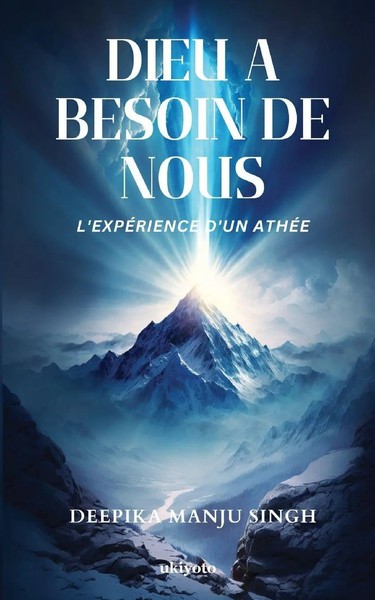 Deepika Manju Singh | Dieu A Besoin De Nous - L'expéRience D'un AthéE | Buch-image