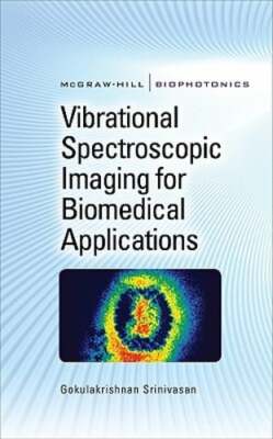 Vibrational Spectroscopic Imaging for Biomedical Applications by Srinivasan: New