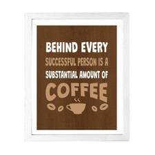 Designs ByLITA Behind Every Successful Person Is A Substantial Amount Of Coffee