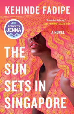 The Sun Sets in Singapore: A Today Show Read With Jenna Book Club Pick - pap...