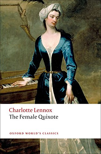 The Female Quixote or The Adventures of Arabella - Lennox, Charlotte
