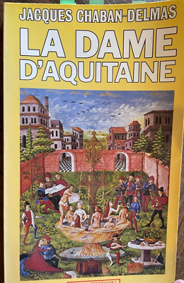 GESCHICHTE - LA DAME D'AQUITAINE - Jacques Chaban-Delmas - CV3