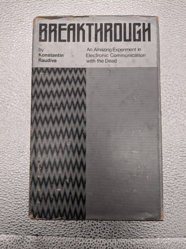 Breakthrough by Konstantin Raudive HCDJ 1971 Communication with the Dead
