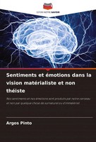 Argos Pinto | Sentiments Et éMotions Dans La Vision MatéRialiste Et Non ThéIste
