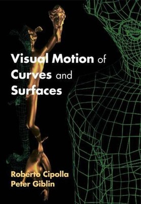 Visual Motion of Curves and Surfaces by Roberto Cipolla (English) Paperback Book