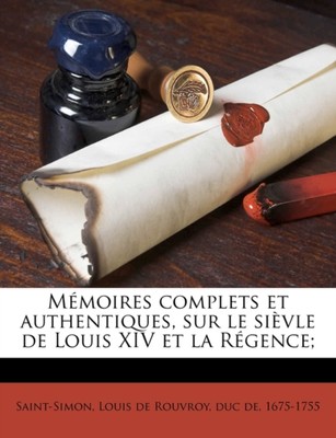 Saint-Simon - Mmoires complets et authentiques sur le sivle de Loui - X555z