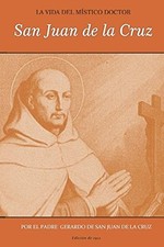 LA VIDA DEL MÍSTICO DOCTOR: SAN JUAN DE LA CRUZ (Spanish Edition)