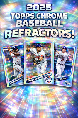 PYC 2025 Topps Chrome Refractors - BUY MORE FOR % OFF