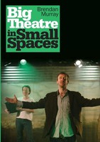Big Theatre In Small Spaces Brendan Murray Taschenbuch Kartoniert / Broschiert