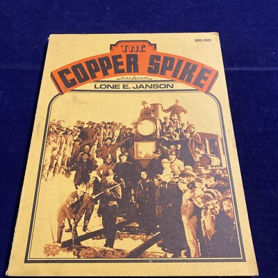 The Copper Spike by Lone E. Janson Building the Alaskan Railroad 175p Book DP