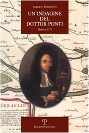 Simonetta,Alberto. - Un' indagine del dottor Ponti: Mantova 1711.