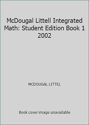 McDougal Littell Integrated Math: Student Edition Book 1 2002 by MCDOUGAL LITTEL