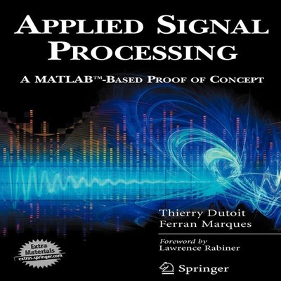 Applied Signal Processing A MATLAB-Based Proof of Concept Thierry