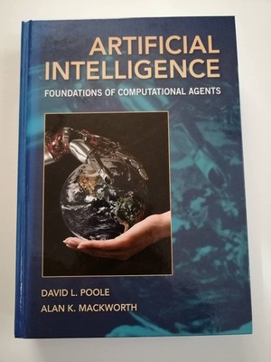 Artificial Intelligence: Foundations of Computational Agents