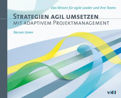 Strategien agil umsetzen mit adaptivem Projektmanagement | Jenny Bruno | Buch