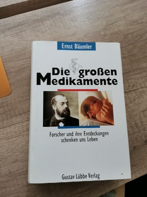 Die grossen Medikamente. Forscher und ihre Entdeckungen schenken uns Leben