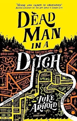 Dead Man in a Ditch: Book Two in the Fetch Phillips Archives by Luke Arnold