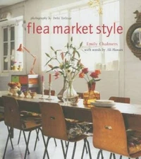 Flea Market Style - Hardcover By Chalmers, Emily - GOOD