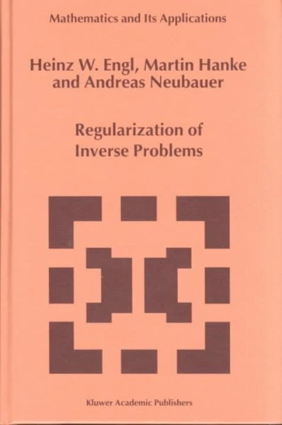 Regularization of Inverse Problems, Hardcover by Engl, Heinz W.; Hanke, Marti...