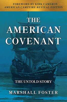 The American Covenant: The Untold Story - Paperback By Marshall Foster - GOOD