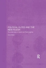Political Elites and the New Russia: The Power Basis of Yeltsin's and Putin's Re