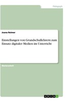Joana Reimer | Einstellungen Von Grundschullehrern Zum Einsatz Digitaler...