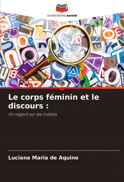 Le Corps FéMinin Et Le Discours : Un Regard Sur Les MéDias Aquino Taschenbuch-image