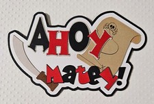 Pirate Ahoy Matey Title. Scrapbook, Card making Paper Piecing
