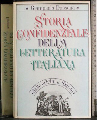 VERTRAULICHE GESCHICHTE DER ITALIENISCHEN LITERATUR. GIAMPAOLO DOSSENA. CDE. 1ED.