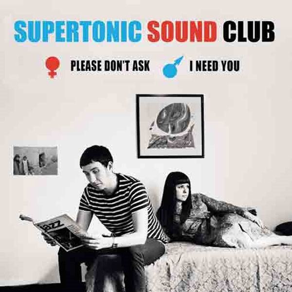 Supertonic Sound Club Please Don’t Ask / I Need You 7 New 7350023410533