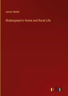 James Walter | Shakespeare's Home and Rural Life | Buch | Englisch (2023)