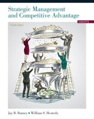 Strategic Management and Competitive Advantage: Concepts ( - VERY GOOD