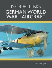 Modelling German World War I Aircraft, Hooper, Dave, 9781785008849