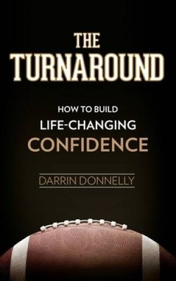 The Turnaround: How to Build Life-Changing Confidence (Sports f - VERY GOOD
