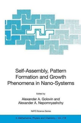 Self-Assembly, Pattern Formation and Growth Phenomena in Nano-Systems: Proceedin