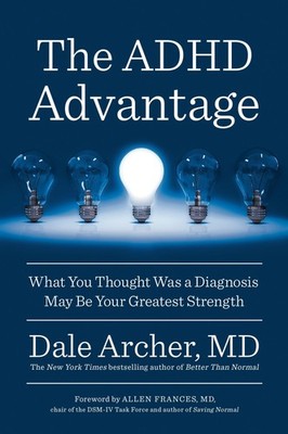 The ADHD Advantage: What You Thought Was a Diagnosis May Be Your Greatest St...