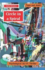 Circle in a Spiral: Psychological Sci-Fi Thriller by Stefan Andrew Nicholson (En