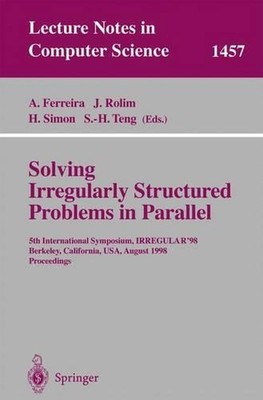 Solving Irregularly Structured Problems in Parallel: 5th International Symosium,