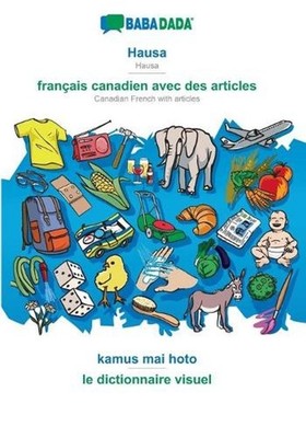 Hausa - franais canadien avec des articles, kamus mai hoto: BABADADA Hausa - Can
