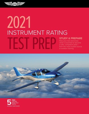 Instrument Rating Test Prep 2021: Study & Prepare: Pass your test and know w...